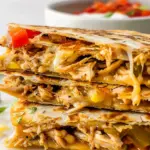 Quesadilla au poulet fondante et crémeuse